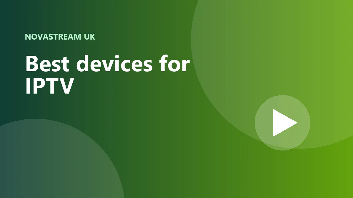 Best Device Types for IPTV Streaming