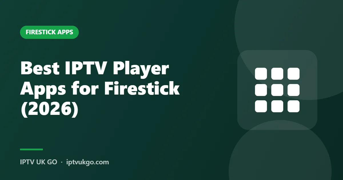 Best IPTV player apps for Firestick