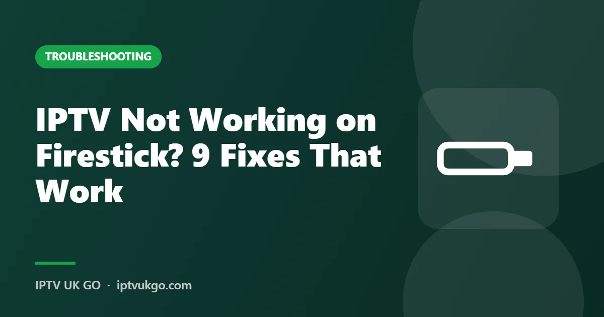 IPTV not working on Firestick – fixes