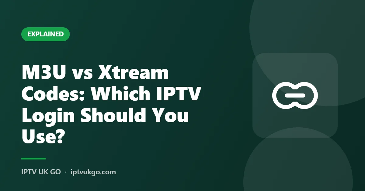 M3U vs Xtream Codes – which IPTV login to use