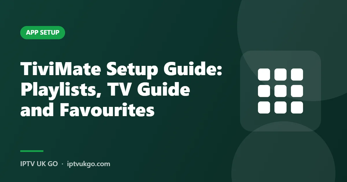 TiviMate setup guide – playlists, TV guide and favourites